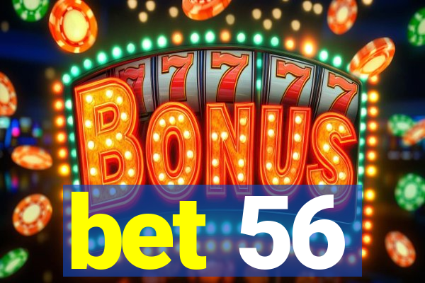 bet 56